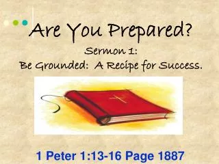 Are You Prepared? Sermon 1: Be Grounded: A Recipe for Success.