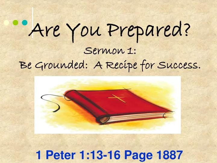are you prepared sermon 1 be grounded a recipe for success