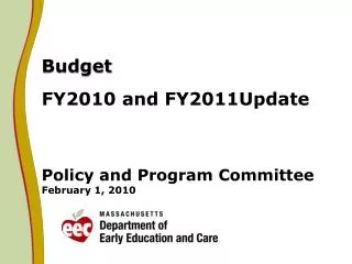 Budget FY2010 and FY2011Update Policy and Program Committee February 1, 2010