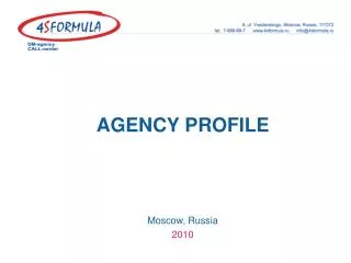 AGENCY PROFILE Moscow, Russia 2010