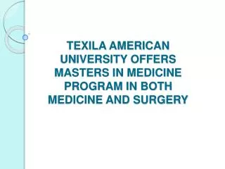 Texila American University Offers Masters In Medicine Progra