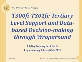 T300fi-T301fi: Tertiary Level Support and Data-based Decision-making through Wraparound