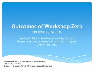 Outcomes of Workshop-Zero Entebbe 25-28 2014