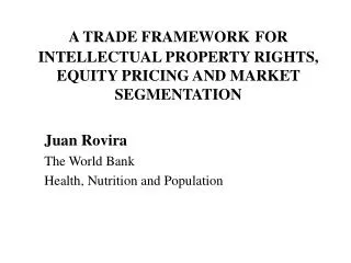 A TRADE FRAMEWORK FOR INTELLECTUAL PROPERTY RIGHTS, EQUITY PRICING AND MARKET SEGMENTATION