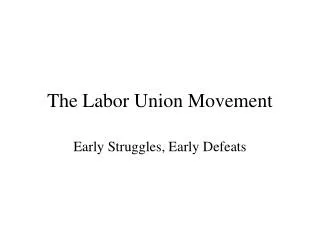 The Labor Union Movement