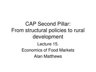 CAP Second Pillar: From structural policies to rural development