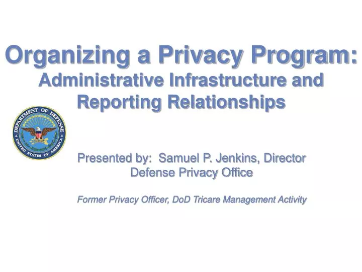 organizing a privacy program administrative infrastructure and reporting relationships