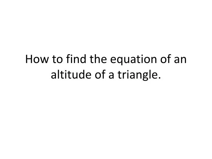 how to find the equation of an altitude of a triangle