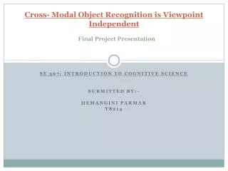 Cross- Modal Object Recognition is Viewpoint Independent