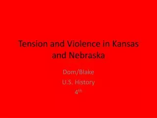 Tension and Violence in Kansas and Nebraska