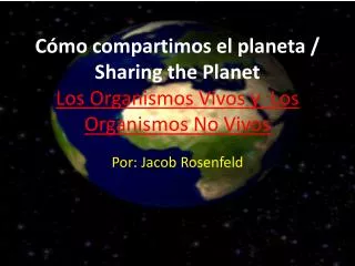 c mo compartimos el planeta sharing the planet los organismos vivos y los organismos no vivos