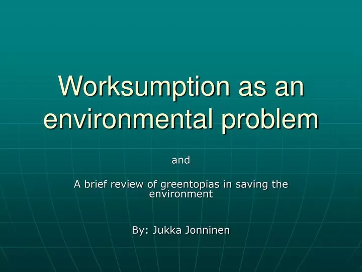 worksumption as an environmental problem