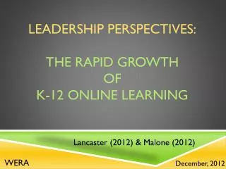 LEADERSHIP PERSPECTIVES: THE RAPID GROWTH OF K-12 ONLINE LEARNING
