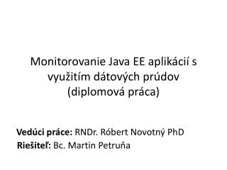 Monitorovanie Java EE aplikácií s využitím dátových prúdov ( diplomov á práca )