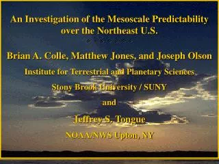 An Investigation of the Mesoscale Predictability over the Northeast U.S. ? ? ? ? ? ? ?