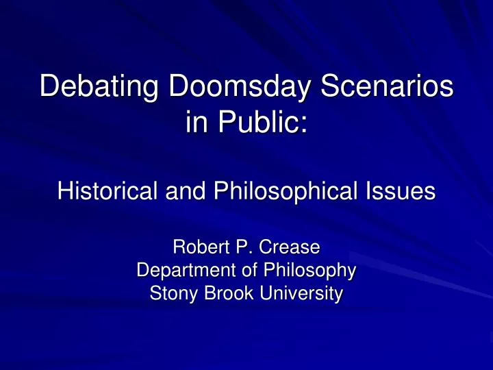debating doomsday scenarios in public historical and philosophical issues