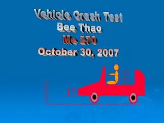 Vehicle Crash Test Bee Thao Me 270 October 30, 2007