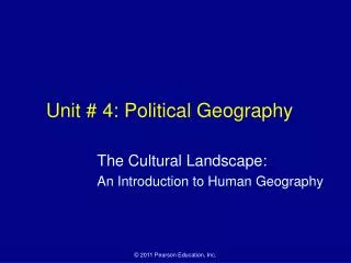 Unit # 4: Political Geography