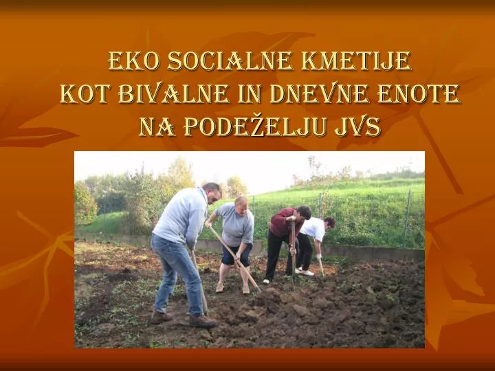 eko socialne kmetije kot bivalne in dnevne enote na pode elju jvs