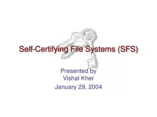 Self-Certifying File Systems (SFS)