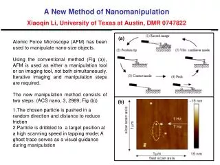 A New Method of Nanomanipulation Xiaoqin Li, University of Texas at Austin, DMR 0747822