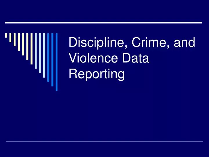 discipline crime and violence data reporting