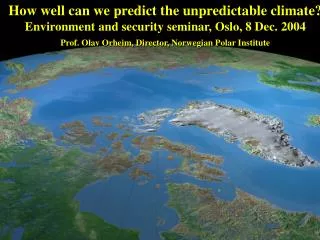 How well can we predict the unpredictable climate?