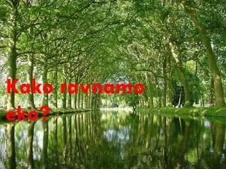 kako ravnamo eko