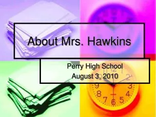 About Mrs. Hawkins