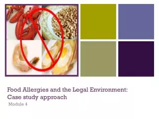 Food Allergies and the Legal Environment: Case study approach