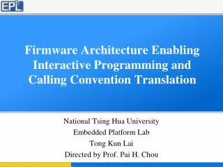 Firmware Architecture Enabling Interactive Programming and Calling Convention Translation