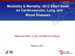 Morbidity &amp; Mortality: 2012 Chart Book on Cardiovascular, Lung, and Blood Diseases