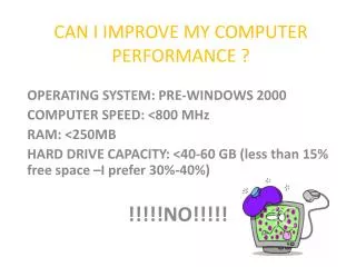 CAN I IMPROVE MY COMPUTER PERFORMANCE ?
