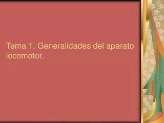 tema 1 generalidades del aparato locomotor