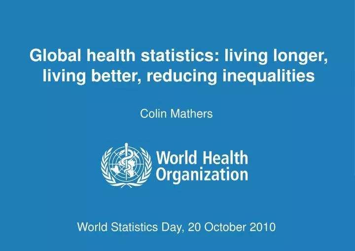 global health statistics living longer living better reducing inequalities