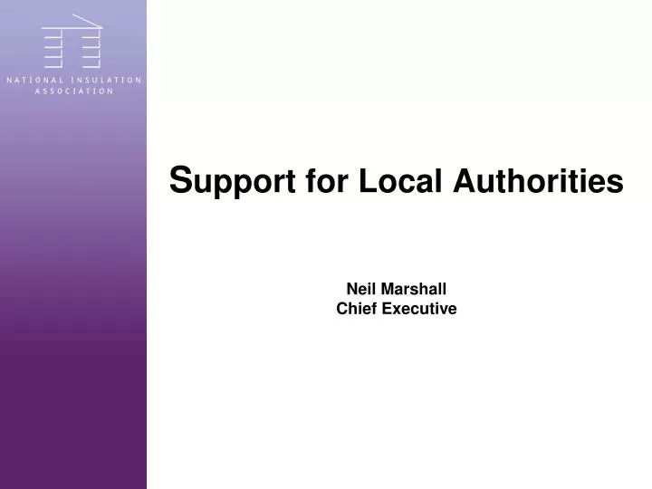 s upport for local authorities neil marshall chief executive