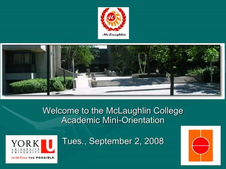 welcome to the mclaughlin college academic mini orientation tues september 2 2008