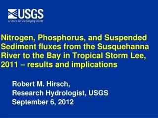 Robert M. Hirsch, Research Hydrologist, USGS September 6, 2012