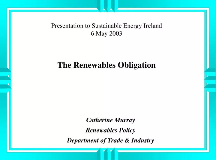 presentation to sustainable energy ireland 6 may 2003