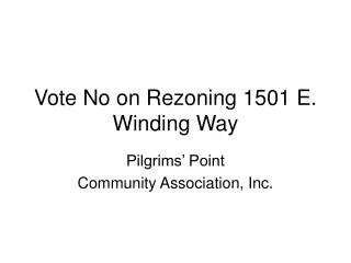 Vote No on Rezoning 1501 E. Winding Way