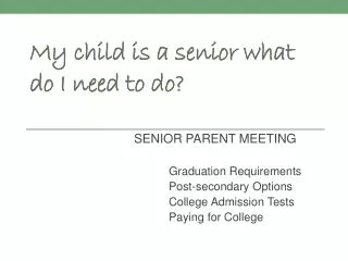 My child is a senior what do I need to do?