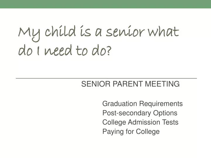 my child is a senior what do i need to do