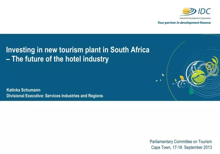 investing in new tourism plant in south africa the future of the hotel industry