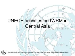 UNECE activities on IWRM in Central Asia