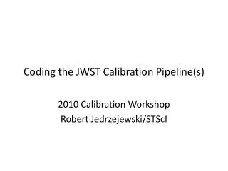 Coding the JWST Calibration Pipeline(s)