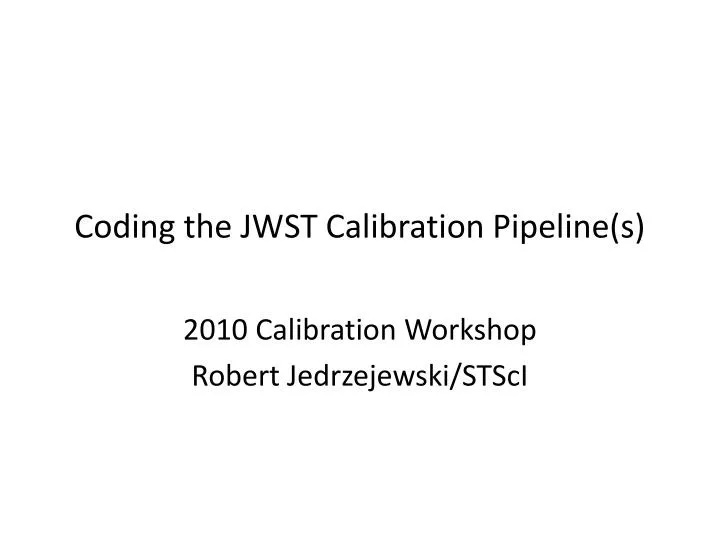 coding the jwst calibration pipeline s