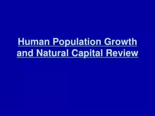 Human Population Growth and Natural Capital Review