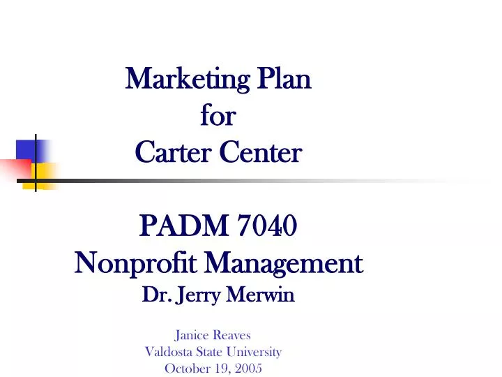 marketing plan for carter center padm 7040 nonprofit management dr jerry merwin