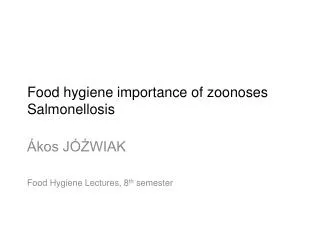 Food hygiene importance of zoonoses Salmonellosis