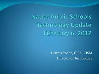 Natick Public Schools Technology Update February 6, 2012